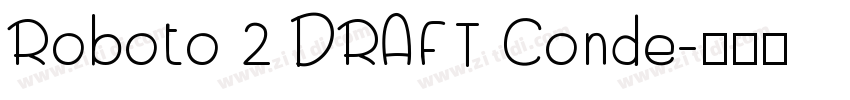 Roboto 2 DRAFT Conde字体转换